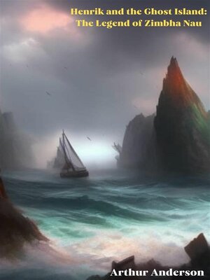 cover image of Henrik and the Ghost Island--The Legend of Zimbha Nau